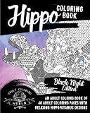 Hippo Coloring Book: An Adult Coloring Book of 40 Adult Coloring Pages with Relaxing Hippopotamus Designs (Animal Coloring Books for Adults) (Volume 34)