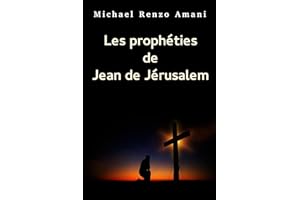 Les prophéties de Jean de Jérusalem (French Edition)