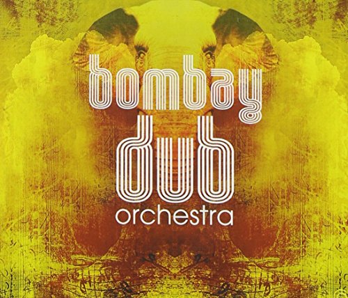 Bombay Dub Orchestra - Bombay Dub Orchestra [2 Cd] - Zortam Music