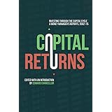 Capital Returns: Investing Through the Capital Cycle: A Money Manager’s Reports 2002-15