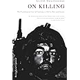 On Killing: The Psychological Cost of Learning to Kill in War and Society