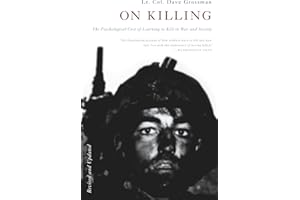 On Killing: The Psychological Cost of Learning to Kill in War and Society