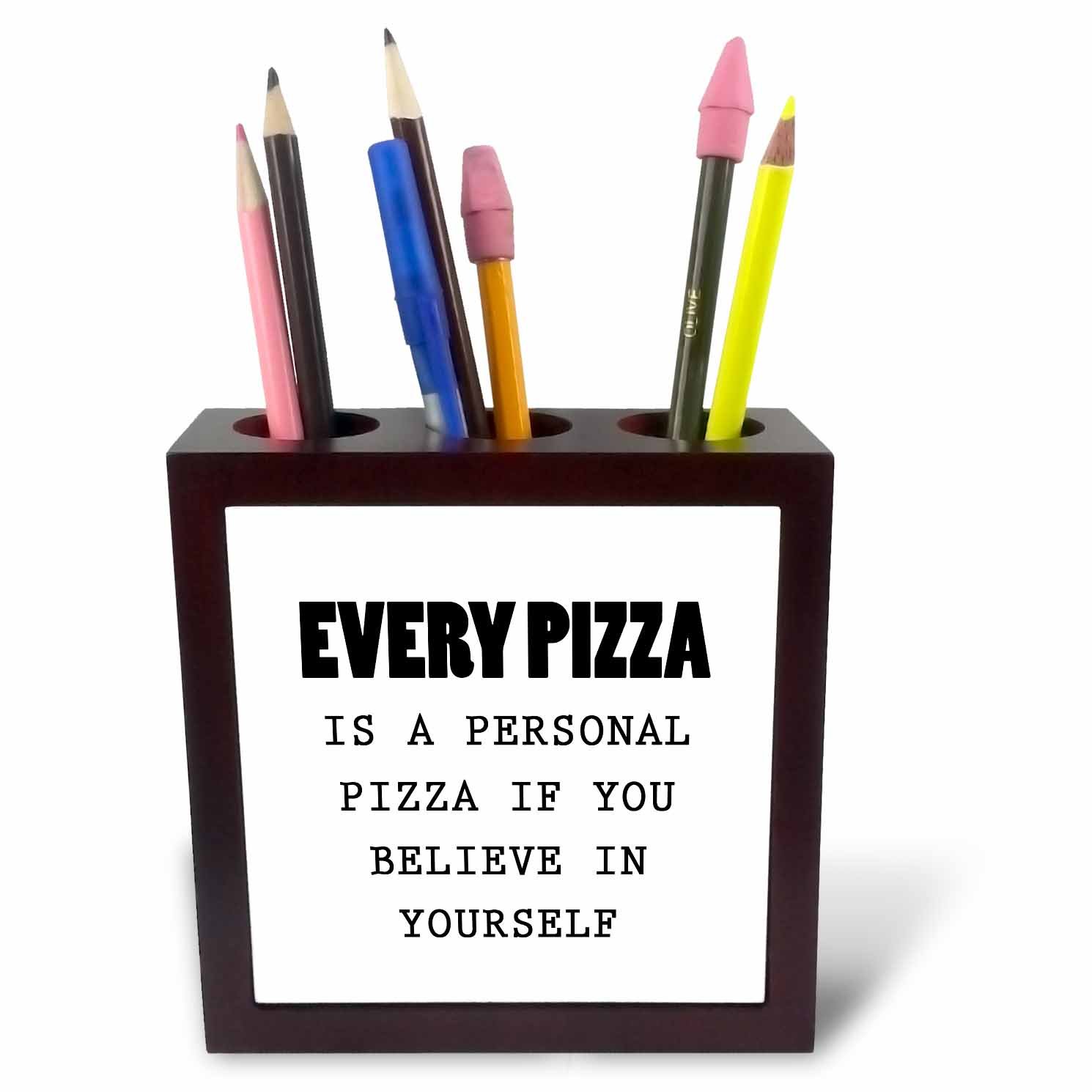 3dRose Every Personal Pizza If You Believe in Yourself-Tile Pen Holder, 5-Inch (Ph_224590_1)