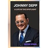 JOHNNY DEPP: A LIFE IN THE SPOTLIGHT