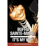 Buffy Sainte-Marie: It's My Way