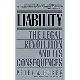 Liability: The Legal Revolution and Its Consequences