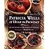 PATRICIA WELLS AT HOME IN PROVENCE: Recipes Inspired By Her Farmhouse In France