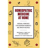 Homeopathic Medicine At Home: Natural Remedies for Everyday Ailments and Minor Injuries