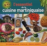 L'essentiel de la cuisine martiniquaise : Economique, facile, équilibrée by 