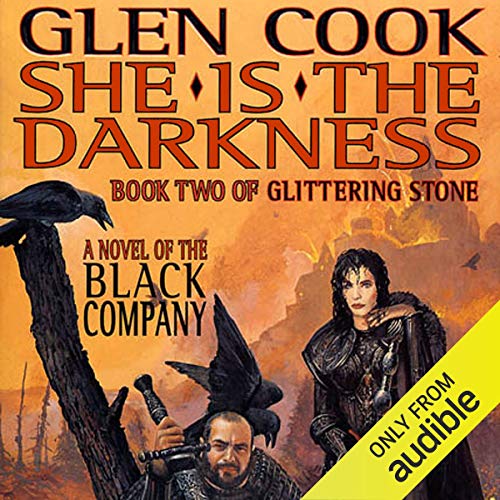 She Is the Darkness: Chronicles of The Black Company, Book 7 by Glen Cook