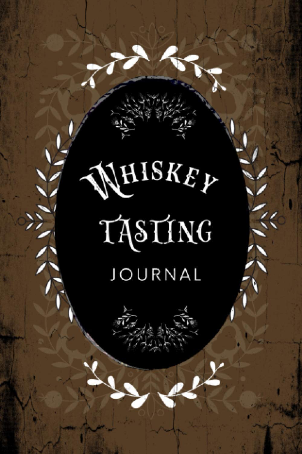 Whiskey Tasting Journal: Notebook for recording your Whiskey tasting experiences. Keep record, make notes, rate your favorites and avoid the ones you found not up to your standards. Great for both men and women enthusiasts.