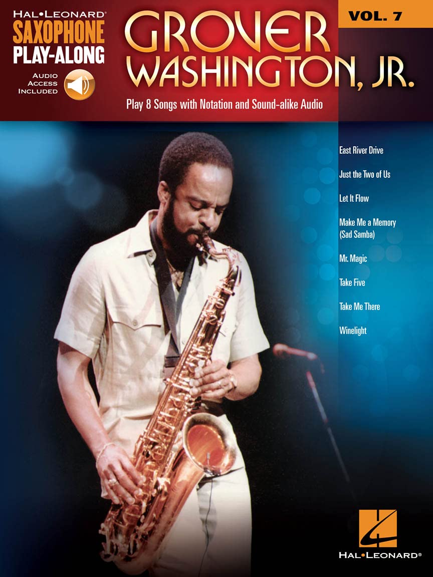 Play 8 Hits of Grover Washinton jr.: Saxophone Play-Along Volume 7 (Hal Leonard Saxophone Play-Along, 7)