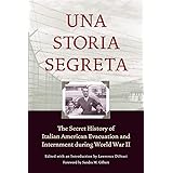 Una Storia Segreta: The Secret History of Italian American Evacuation and Internment during World War II