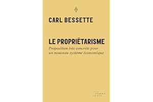 Le propriétarisme: Proposition très concrète pour un nouveau système économique (French Edition)