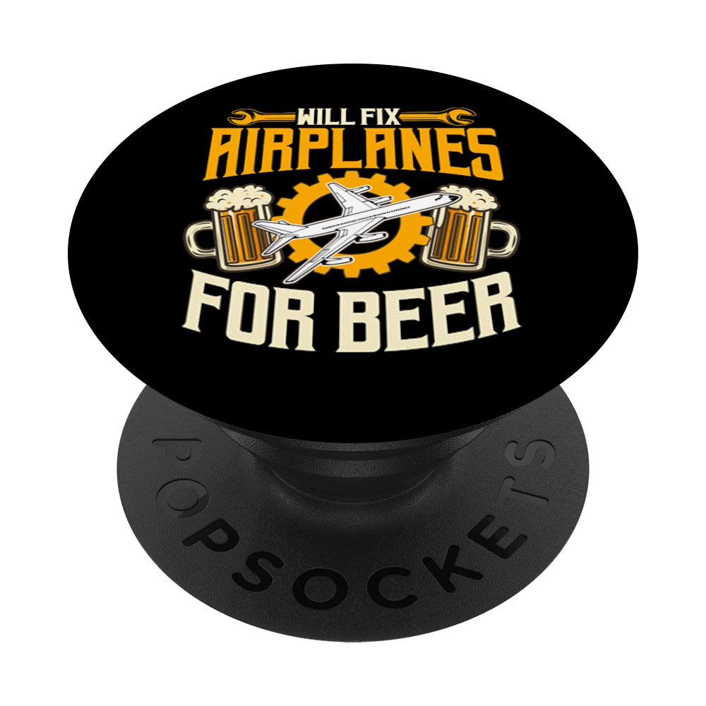 Airplane Mechanic Gift Funny Will Fix Airplanes For Beer PopSockets PopGrip: Swappable Grip for Phones & Tablets