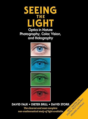 Download Seeing the Light: Optics in Nature, Photography, Color, Vision, and Holography PDF
