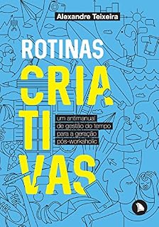 Livro Rotinas criativas: Um antimanual de gestão do tempo para a geração pós-workaholic