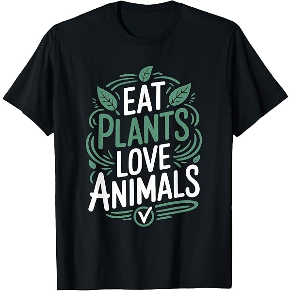 Amazon.com: Veganism: not a diet, a lifestyle... of eating only plants  T-Shirt : Clothing, Shoes & Jewelry