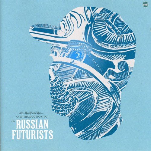 The Russian Futurists - Me, Myself And Rye By Russian Futurists - Zortam Music