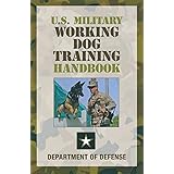 U.S. Military Working Dog Training Handbook