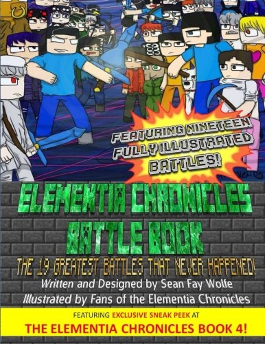 The Elementia Chronicles: BATTLE BOOK: The Greatest Battles that Never Happened