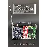 Powerful Frequencies: Radio, State Power, and the Cold War in Angola, 1931–2002 (New African Histories)