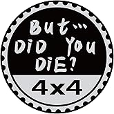 But Did You Die Badge Rated Car Emblem, 4 x 4 Metal Automotive Badge 3D Metal Car Badges Round Emblem Decals Decals Stickers Compatible for Jeep Wrangler Vehicles Trucks SUV