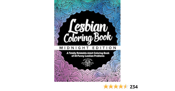 Lesbian Coloring Book A Totally Relatable Adult Coloring Book Of 40 Funny Lesbian Problems World Adult Coloring Amazon Ca Books Lesbian Coloring Book A Totally Relatable Adult Coloring Book Of 40 Funny Lesbian Problems World Adult Coloring Amazon Ca Books