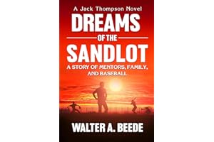 Dreams of The Sandlot: A Story of Mentors, Family and Baseball