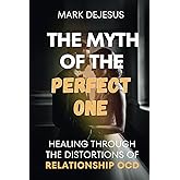 The Myth of the Perfect One: Healing Through the Distortions of Relationship OCD