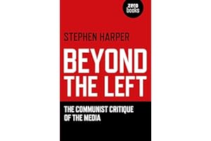 Beyond the Left: The Communist Critique of the Media