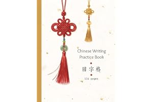 Chinese Writing Practice Book Tian Zi Ge: 116 pages Handwriting notebook for Mandarin characters beginners, kids and adults