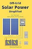 Off Grid Solar Power Simplified: For