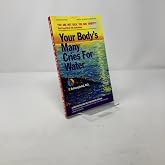 Your Body's Many Cries for Water F. Batmanghelidj, M.D. 9780970245885