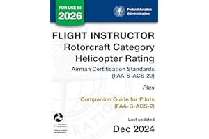 Flight Instructor Rotorcraft Category Helicopter Rating Airman Certification Standards (FAA-S-ACS-29) Plus Companion Guide for Pilots (FAA-G-ACS-2)