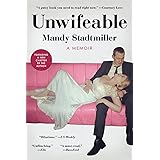 Unwifeable: A Memoir