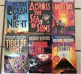 The Galactic Center Series Books 1 6 In The Ocean Of Night Across The Sea Of Suns Great Sky River Tides Of Light Furious Gulf Sailing Bright Eternity Gregory Benford Amazon Com Books