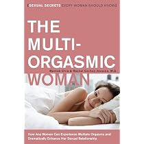 The Multi-Orgasmic Woman: Sexual Secrets Every Woman Should Know ...