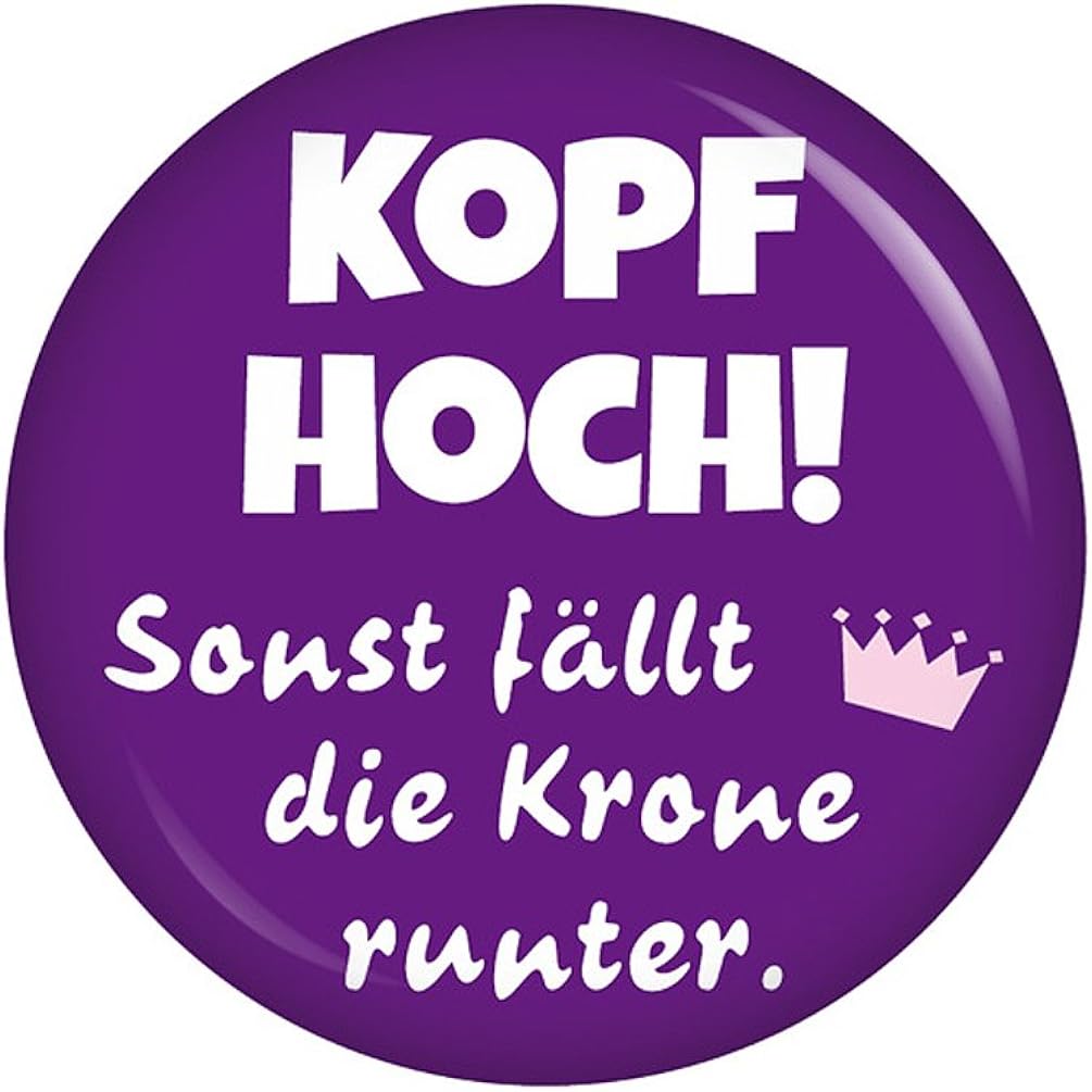 Kiwikatze® Sprüche Kopf hoch, sonst fällt die Krone runter 37mm