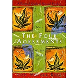 The Four Agreements: A Practical Guide to Personal Freedom (A Toltec Wisdom Book)