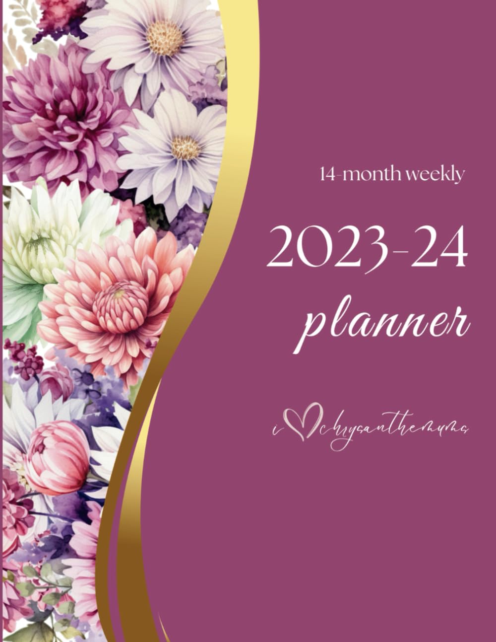 2023-2024 Planner Weekly and Monthly: 14-Month Calendar (Nov 2023 - Dec 2024) - 8.5 x 11 inches - "I Heart Chrysanthemums" (cover art): Includes ... anniversaries, contacts, and passwords