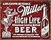 Desperate Enterprises Miller High Life Beer - Bound to Please Tin Sign, 16