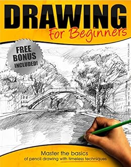 Drawing Drawing For Beginners Master The Basics Of Pencil Drawing With Timeless Techniques In 7 Days How To Draw Drawing Books Sketching