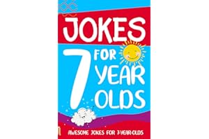 Jokes for 7 Year Olds: Awesome Jokes for 7 Year Olds : Birthday - Christmas Gifts for 7 Year Olds (Funny Jokes for Kids Age 5-12)