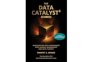 The Data Catalyst³ (Cubed): Accelerating Data Governance with Change Management and Data Fluency