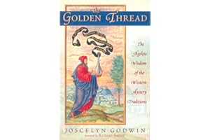 The Golden Thread: The Ageless Wisdom of the Western Mystery Traditions