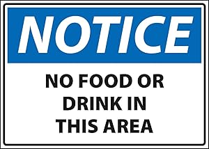 Safety Sign, Notice - no food or drink in this area., Size 14 x 10 inch, White Vinyl