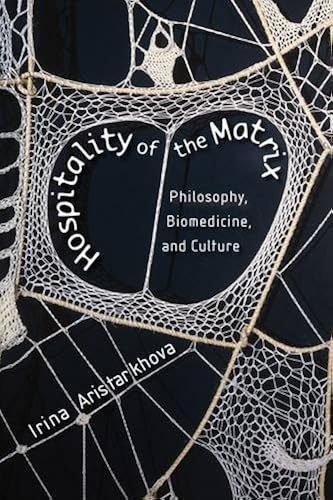 Download Hospitality of the Matrix – Philosophy, Biomedicine and Culture PDF
