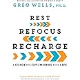 Rest, Refocus, Recharge: A Guide for Optimizing Your Life