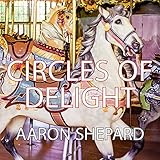 Circles of Delight: Classic Carousels of San Francisco